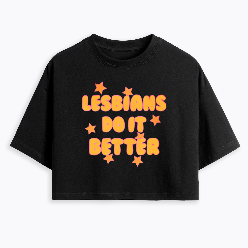Lesbians Do It Better Cropped T-Shirt