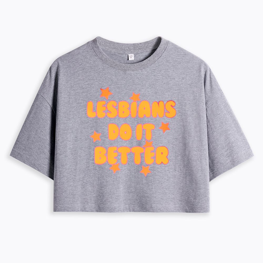 Lesbians Do It Better Cropped T-Shirt