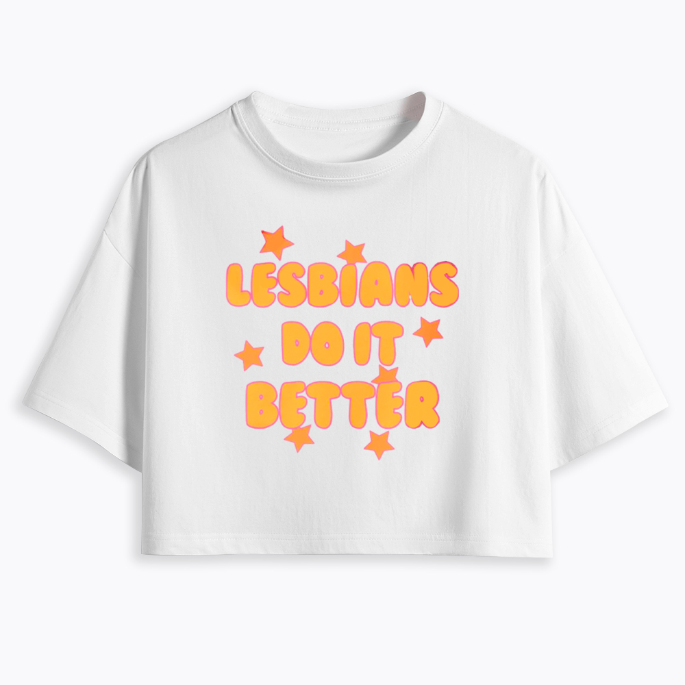 Lesbians Do It Better Cropped T-Shirt