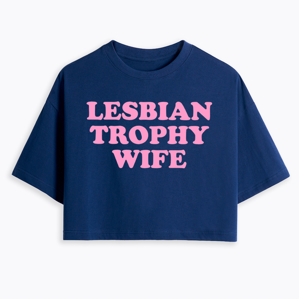 Lesbian Trophy Wife Cropped T-Shirt