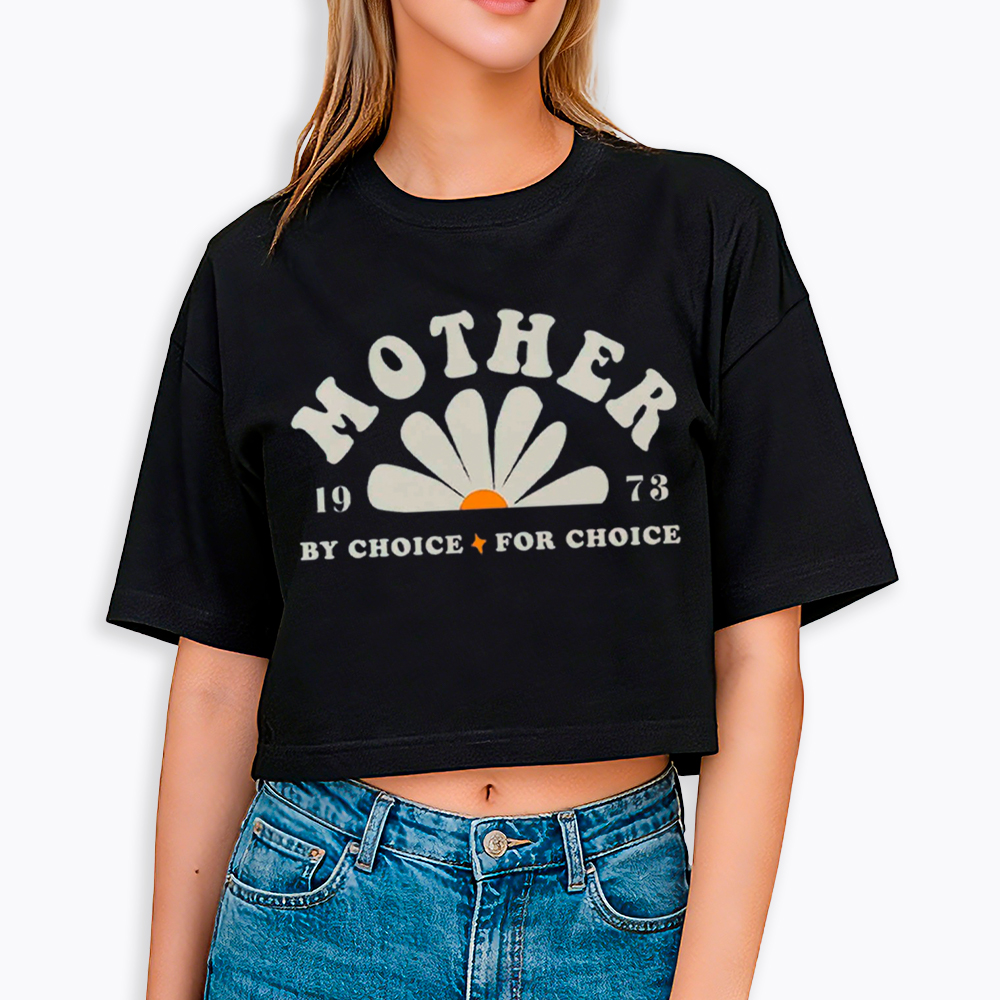 Mother By Choice For Choice Cropped T-Shirt