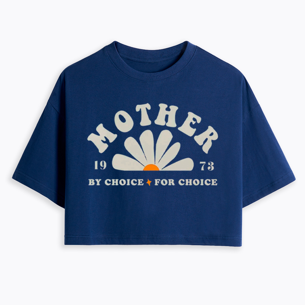 Mother By Choice For Choice Cropped T-Shirt