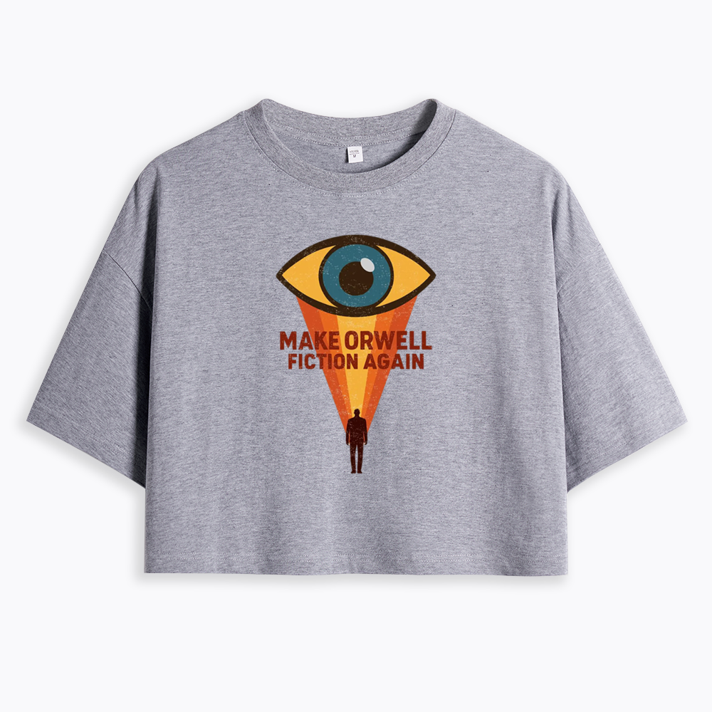 Make Orwell Fiction Again Cropped T-Shirt