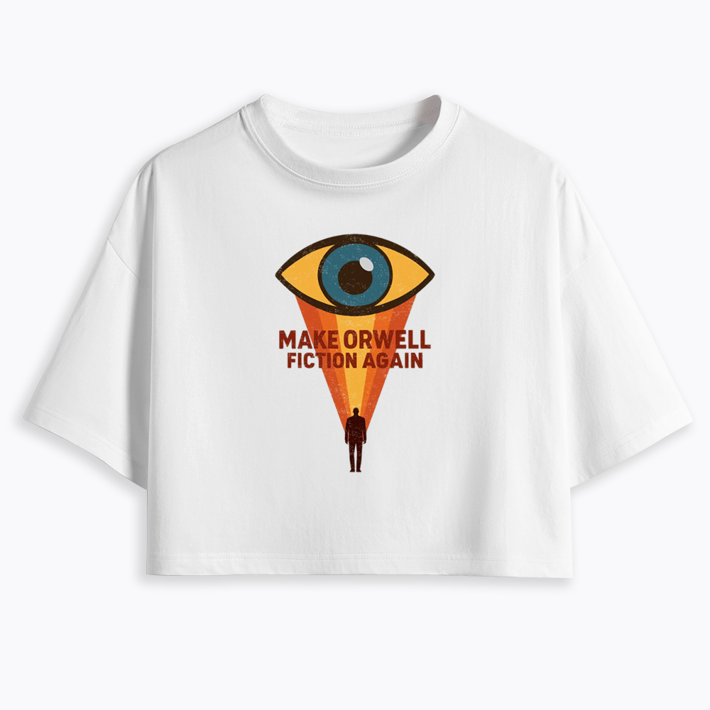 Make Orwell Fiction Again Cropped T-Shirt