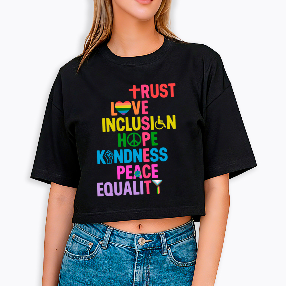 Trust Love Inclusion Equality Cropped T-Shirt