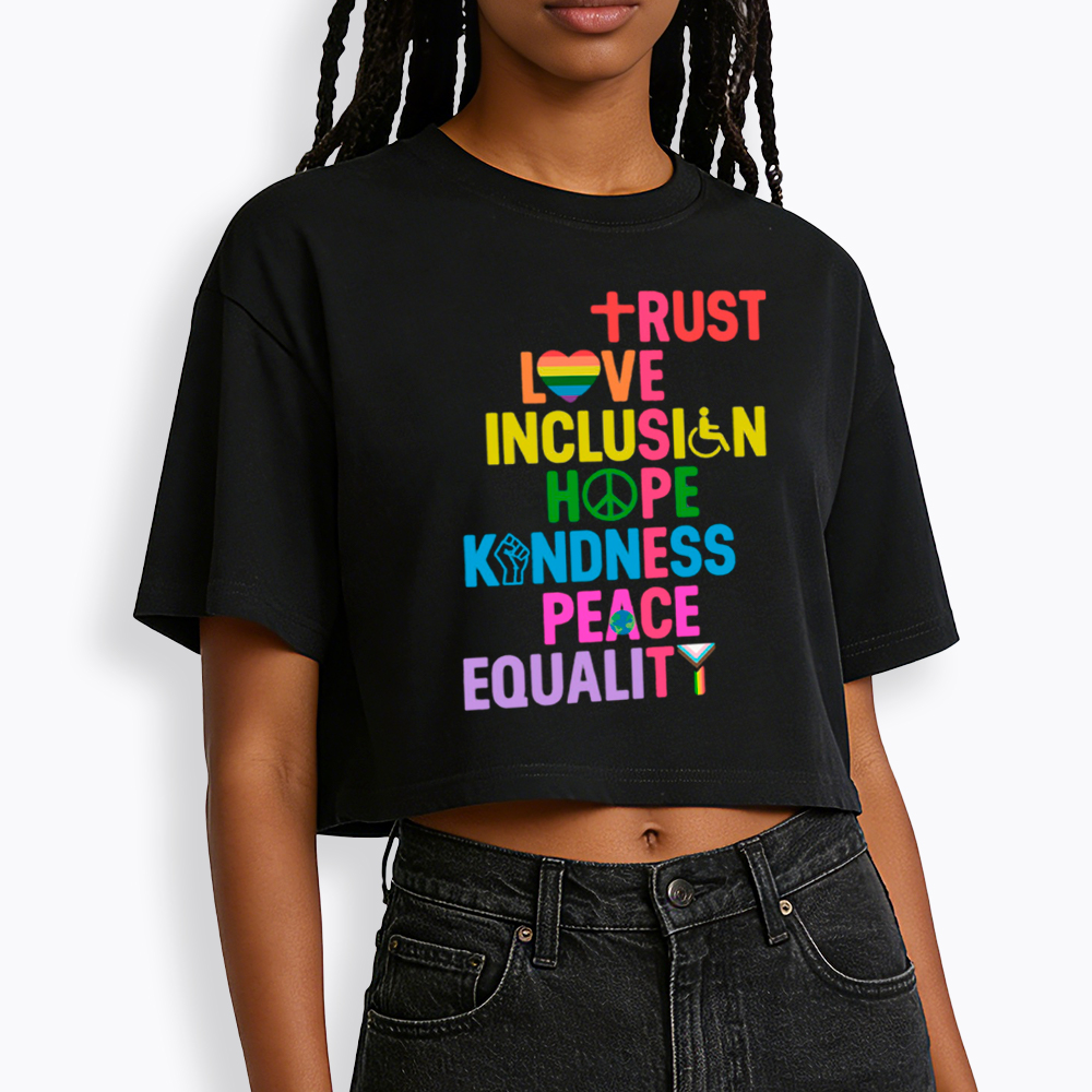Trust Love Inclusion Equality Cropped T-Shirt