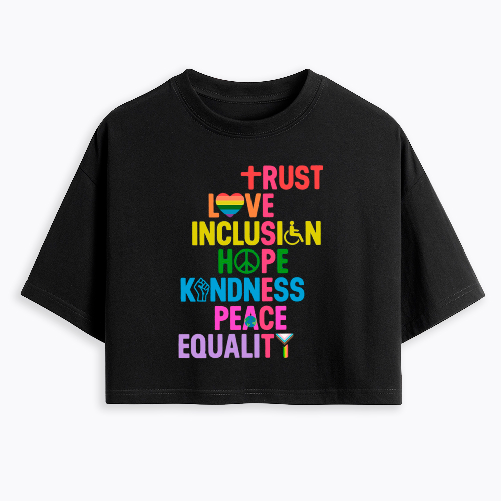 Trust Love Inclusion Equality Cropped T-Shirt