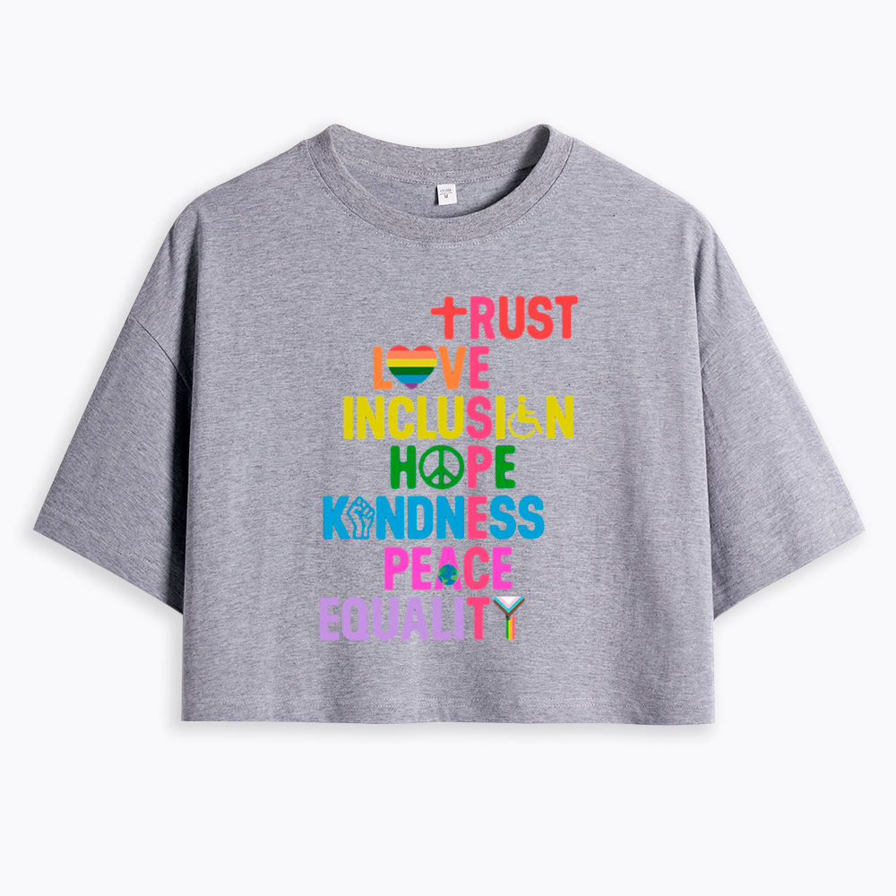 Trust Love Inclusion Equality Cropped T-Shirt