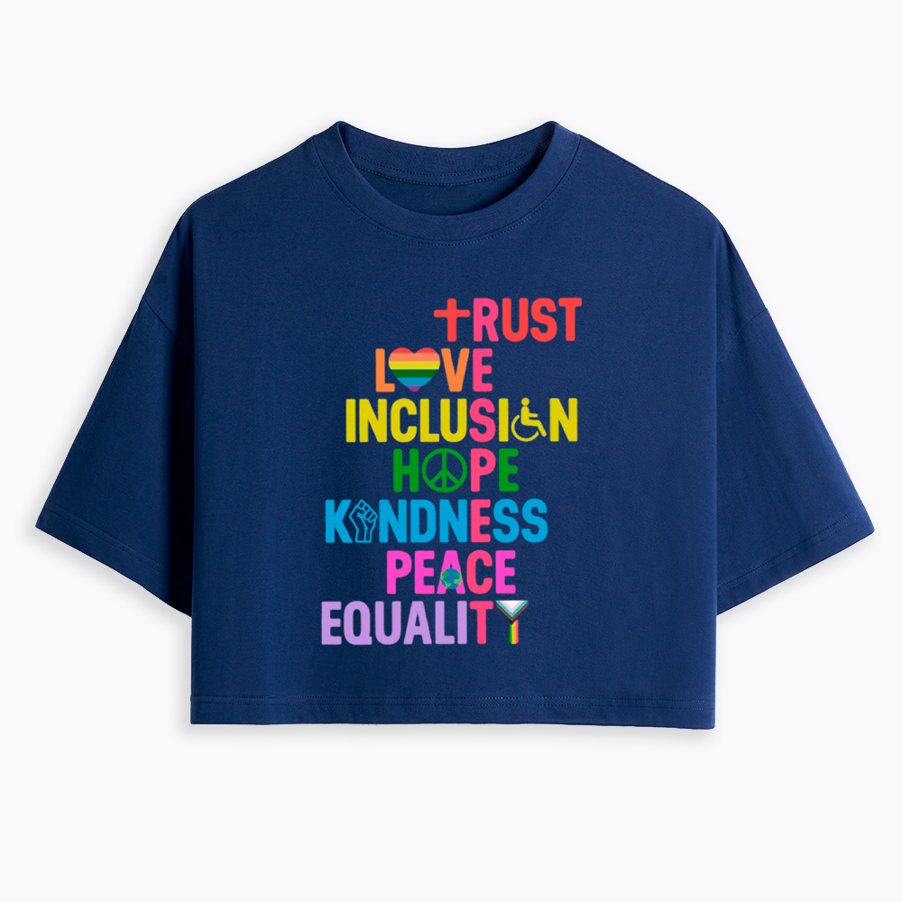 Trust Love Inclusion Equality Cropped T-Shirt