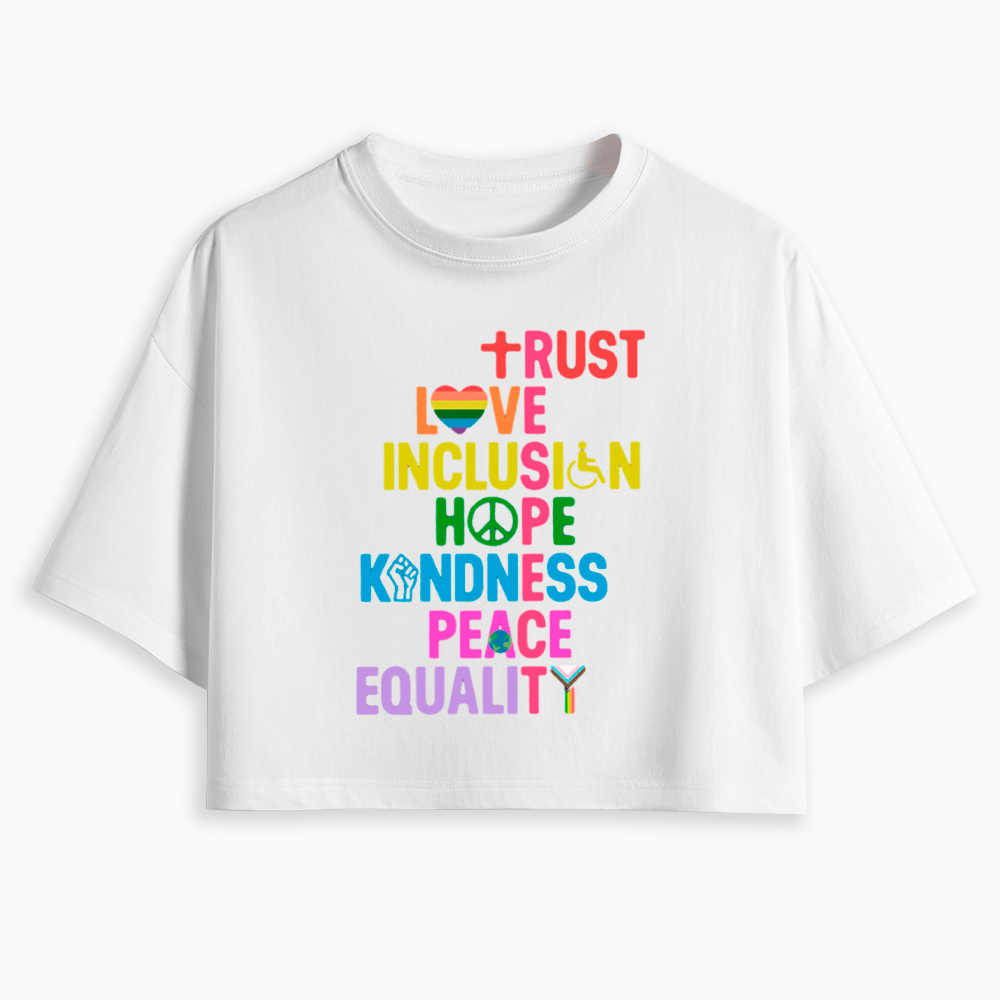 Trust Love Inclusion Equality Cropped T-Shirt