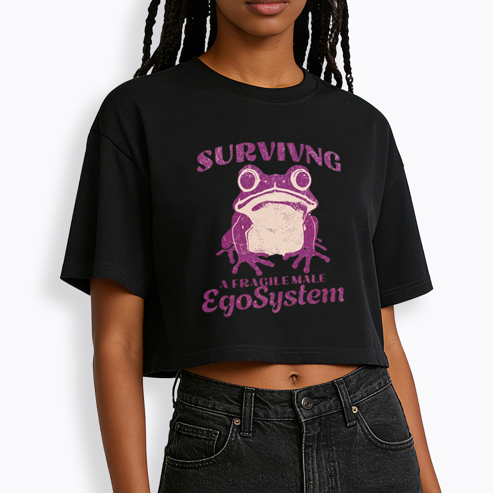 Surviving a Fragile Male EgoSystem Cropped T-Shirt