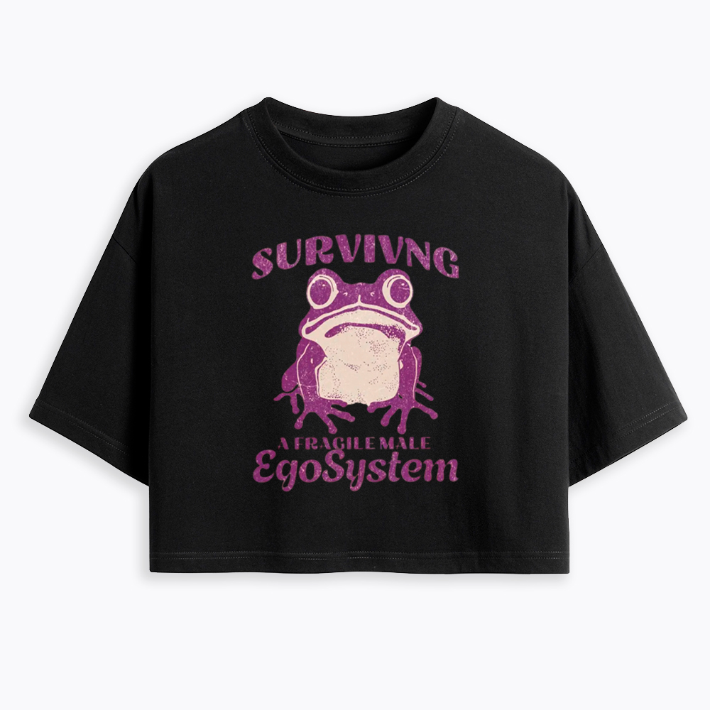 Surviving a Fragile Male EgoSystem Cropped T-Shirt
