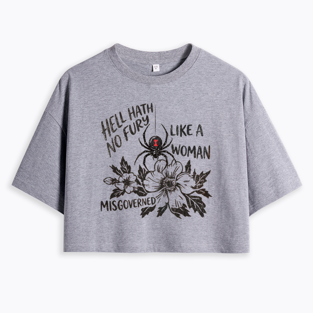 Hell Hath  No Fury Like a Woman Misgoverned Cropped T-Shirt