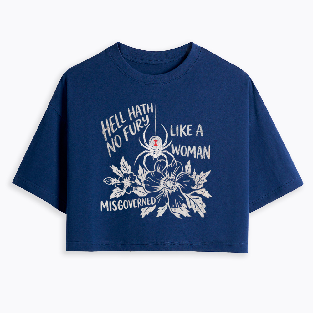 Hell Hath  No Fury Like a Woman Misgoverned Cropped T-Shirt