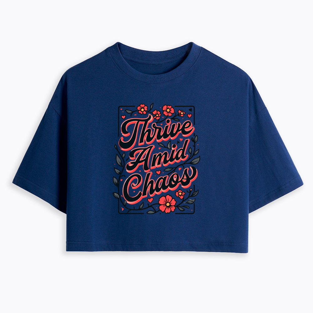 Thrive Amid Chaos Cropped T-Shirt