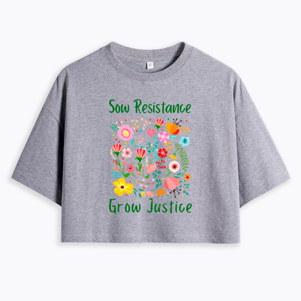 Floral Social Justice Sow Resistance Grow Justice Cropped T-Shirt