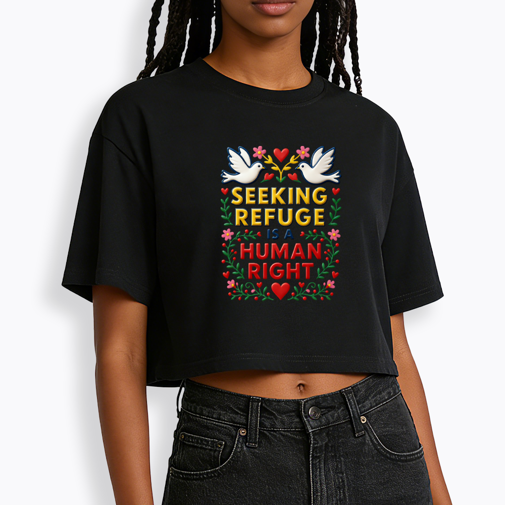 Seeking Refuge is a Human Right Cropped T-Shirt