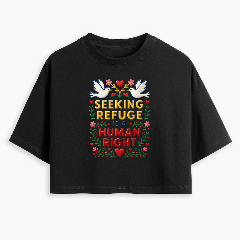 Seeking Refuge is a Human Right Cropped T-Shirt