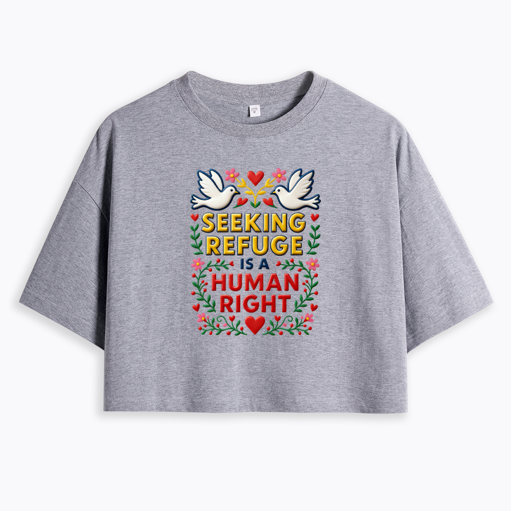 Seeking Refuge is a Human Right Cropped T-Shirt