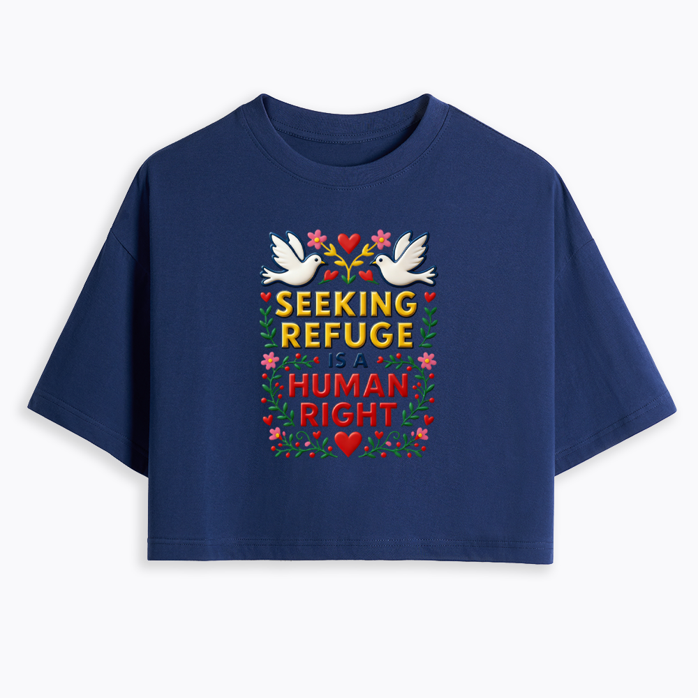 Seeking Refuge is a Human Right Cropped T-Shirt
