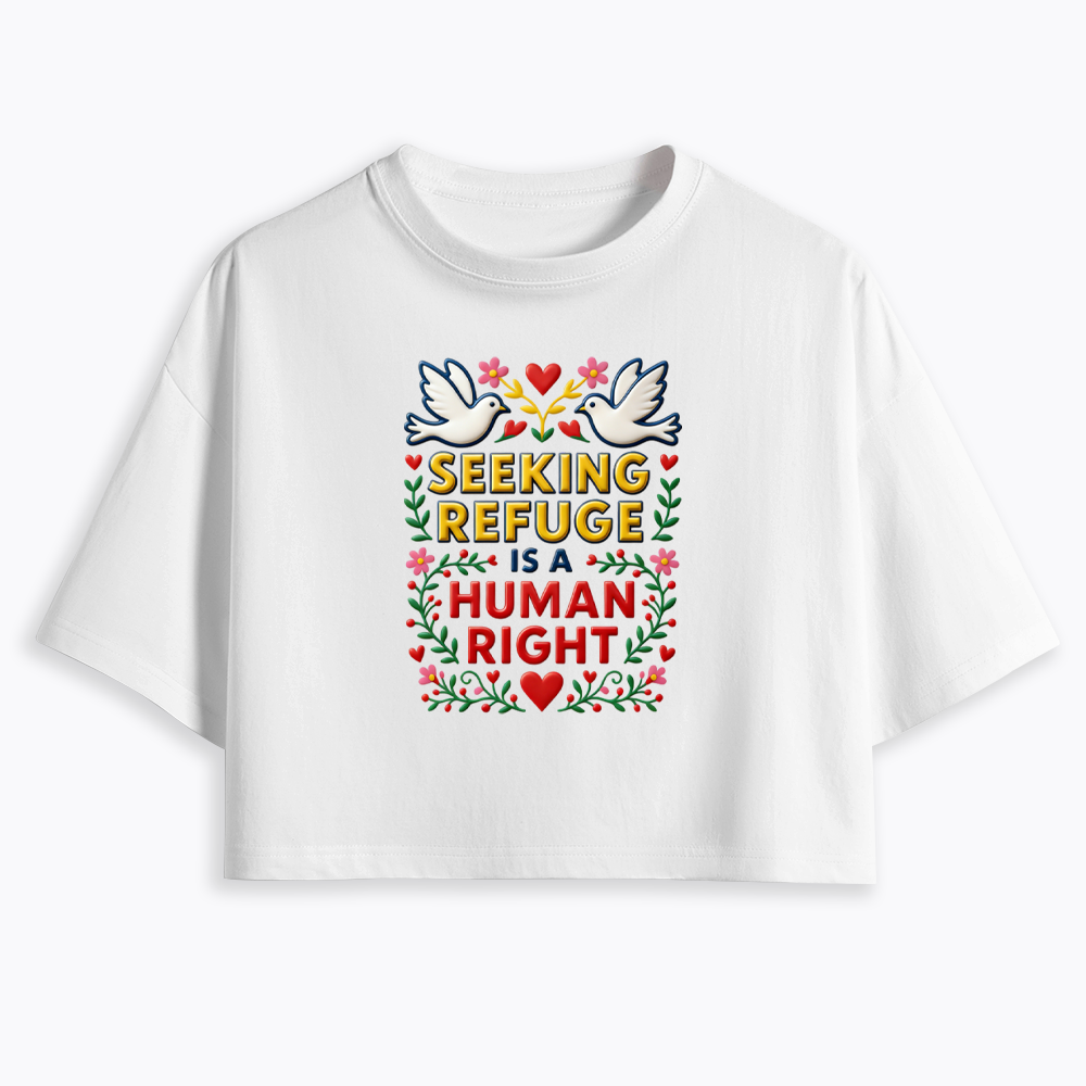 Seeking Refuge is a Human Right Cropped T-Shirt