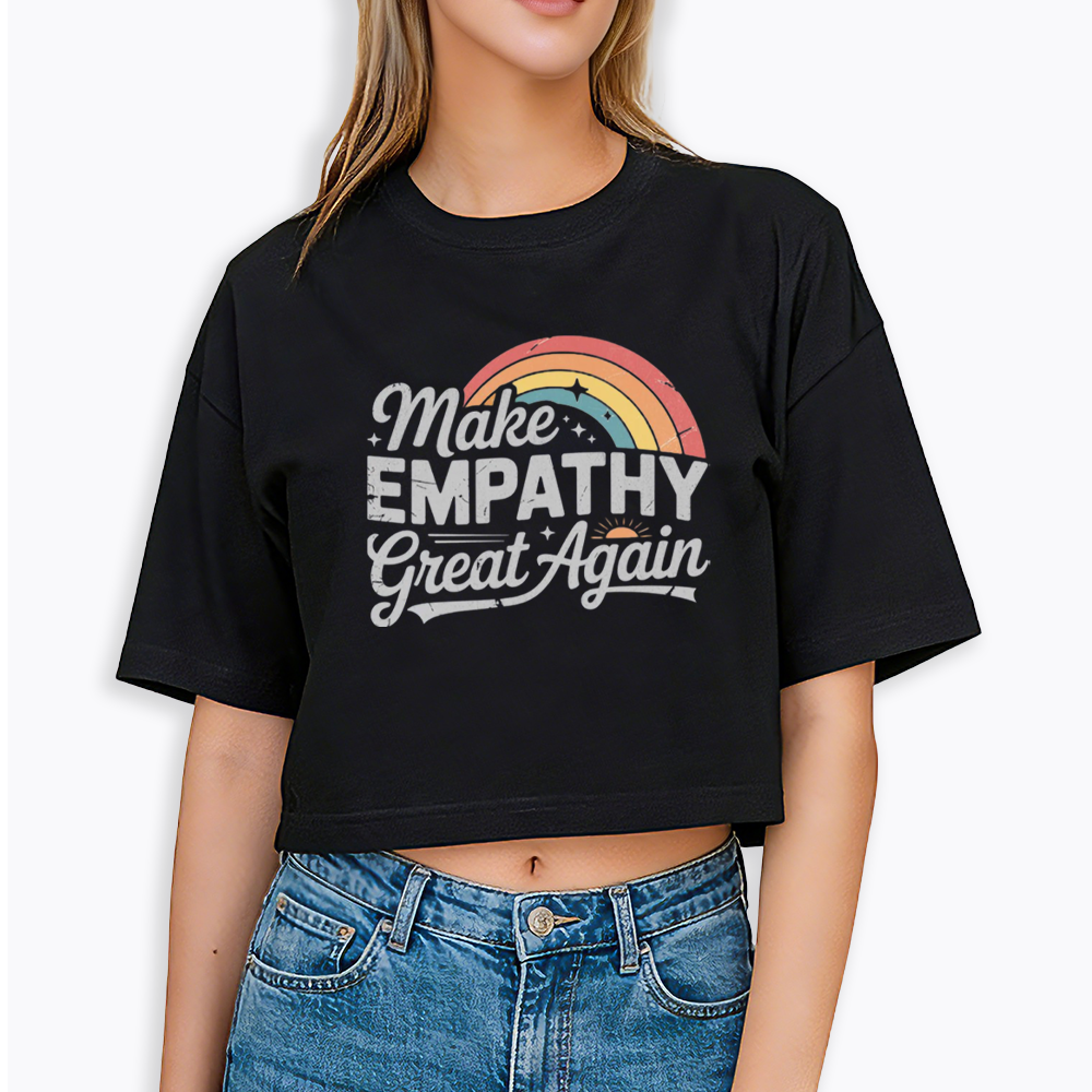 Make Empathy Great Again Cropped T-Shirt