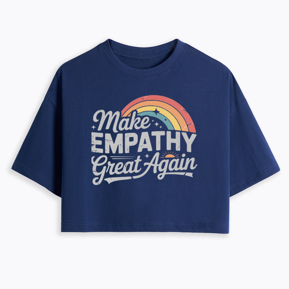 Make Empathy Great Again Cropped T-Shirt