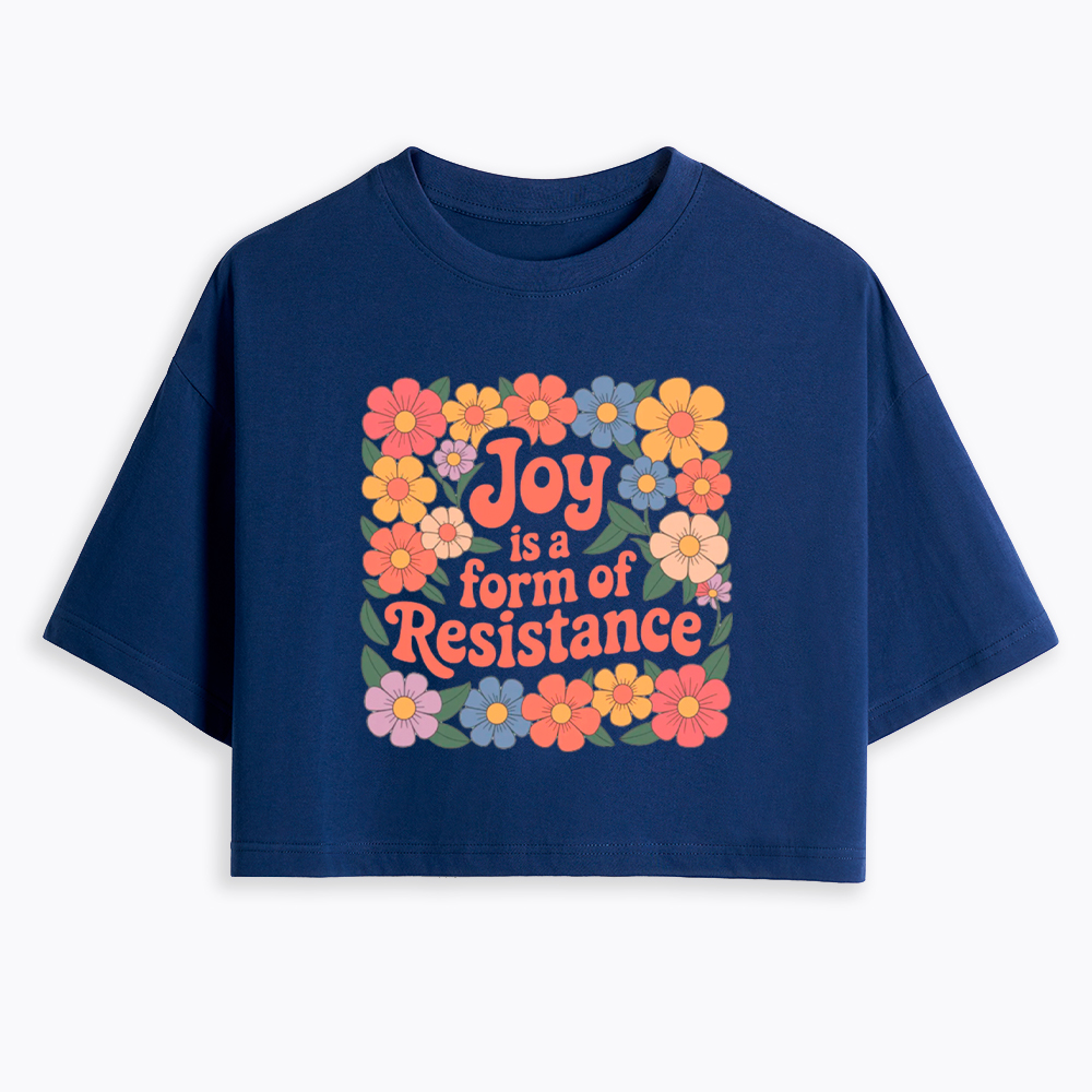 Joy Is a Form of Resistance Cropped T-Shirt