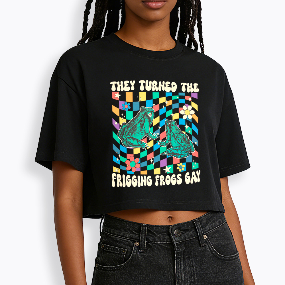They Turned The Frigging Frogs Gay Cropped T-Shirt