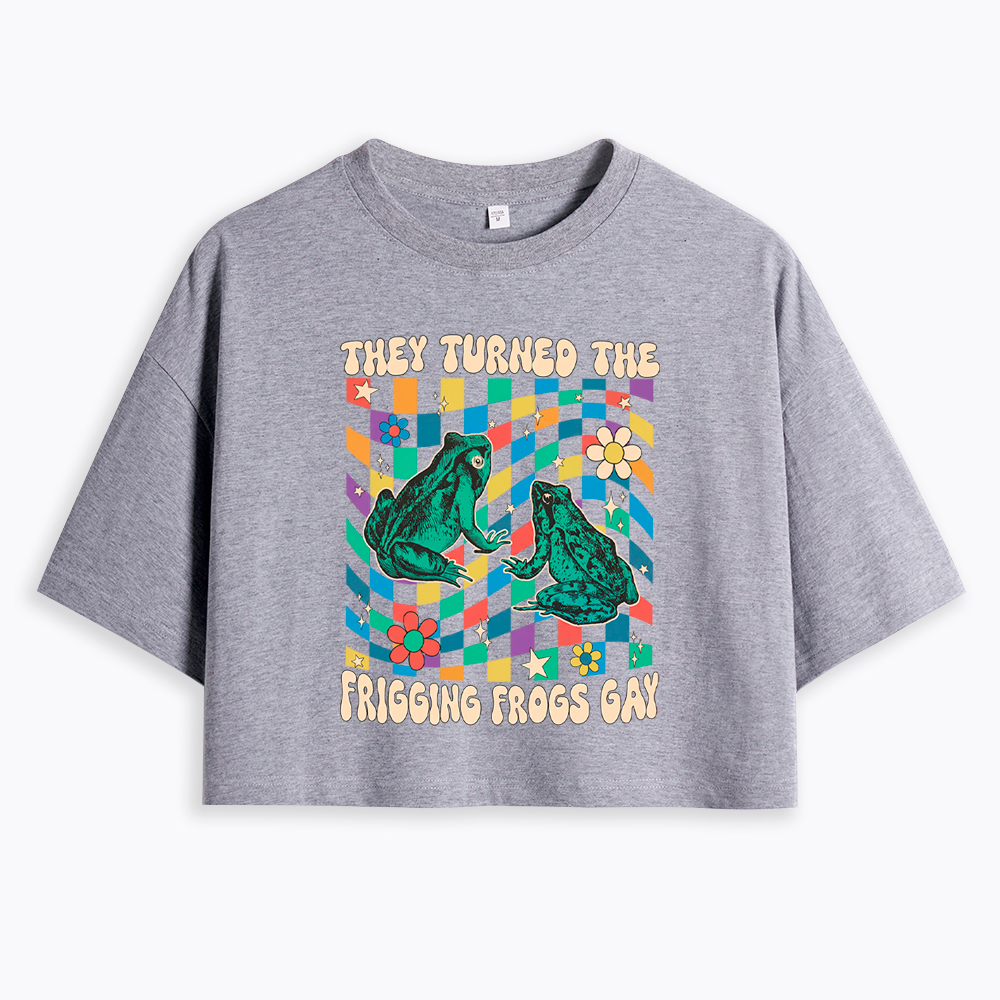 They Turned The Frigging Frogs Gay Cropped T-Shirt