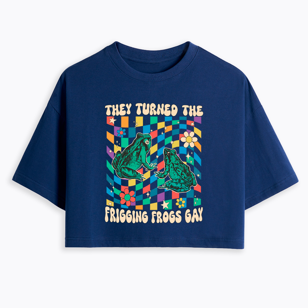 They Turned The Frigging Frogs Gay Cropped T-Shirt