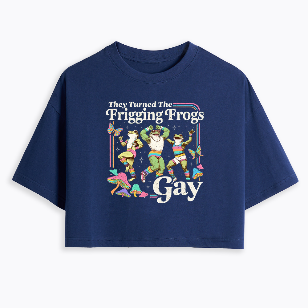 They Turned The Frigging Frogs Gay Cropped T-Shirt
