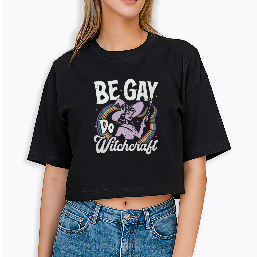 Be Gay Do Witchcraft Cropped T-Shirt