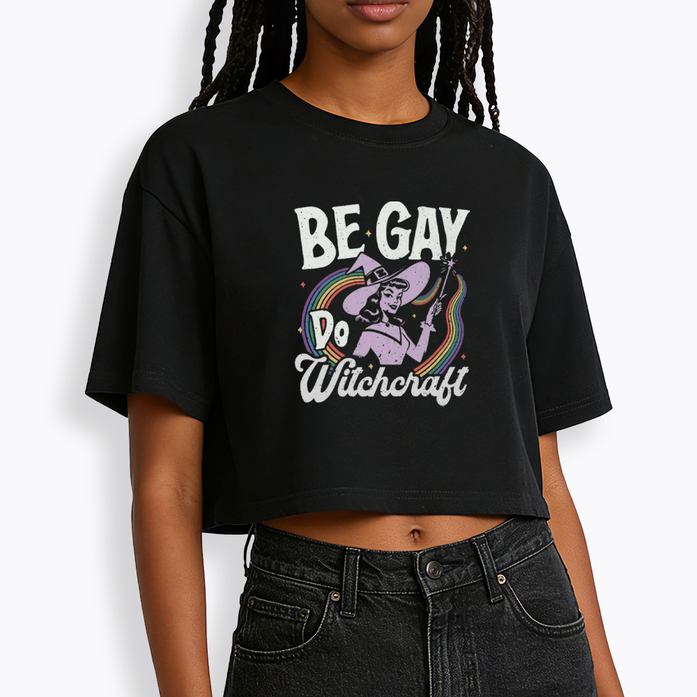 Be Gay Do Witchcraft Cropped T-Shirt