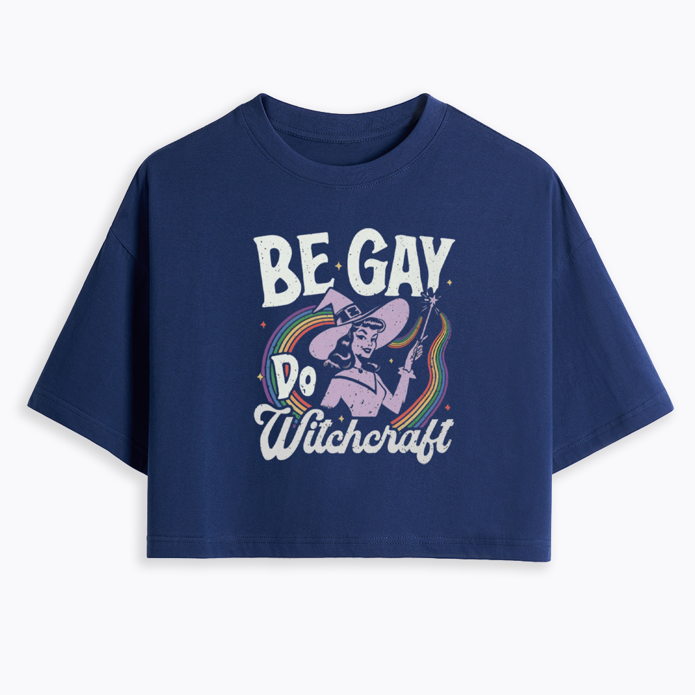 Be Gay Do Witchcraft Cropped T-Shirt