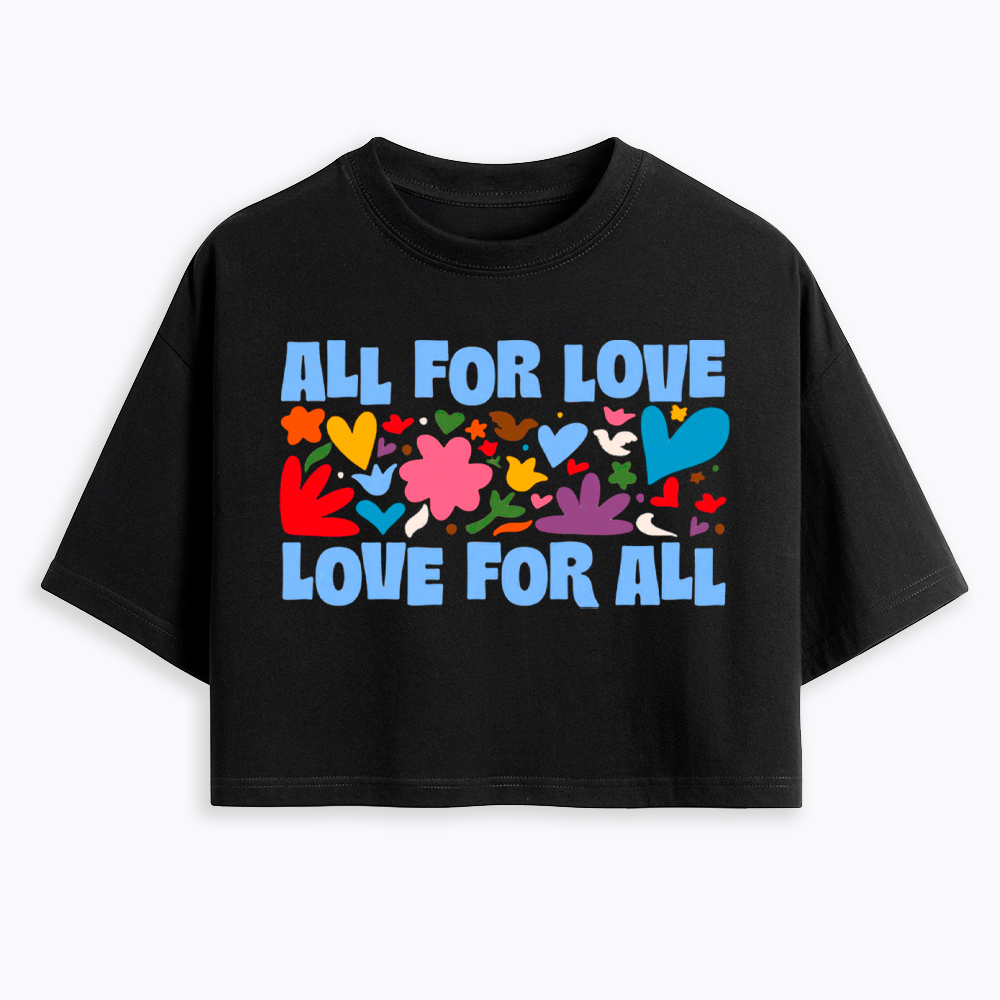 All for Love Love for All Cropped T-Shirt