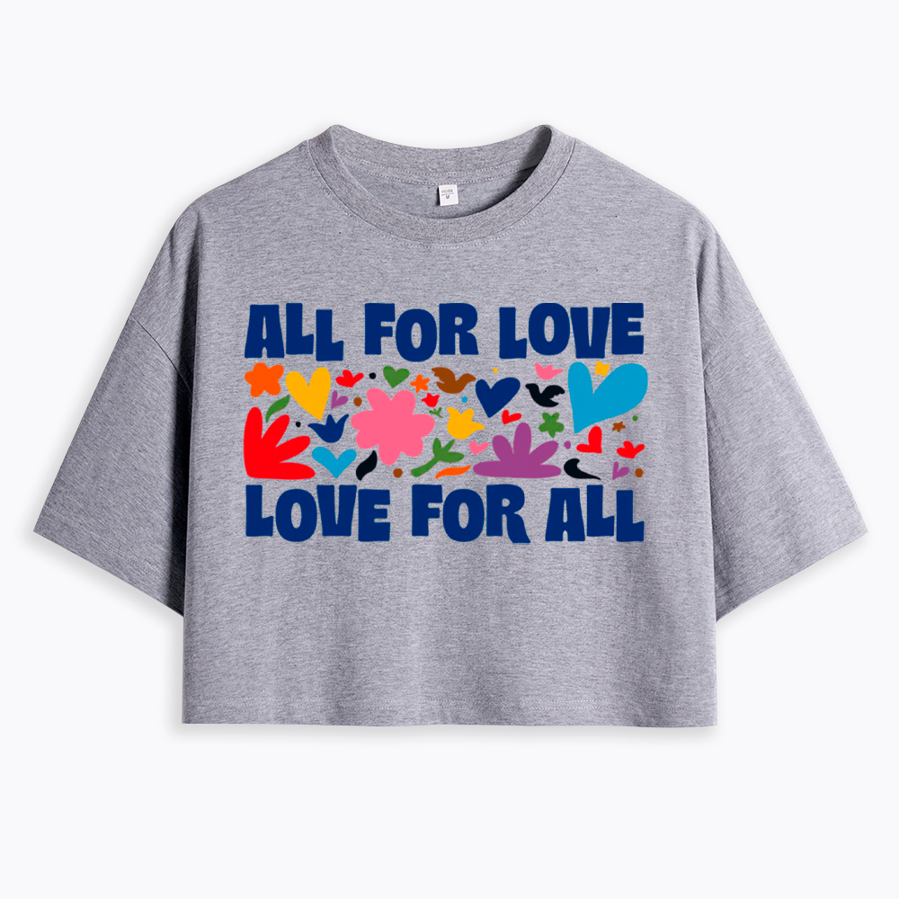 All for Love Love for All Cropped T-Shirt
