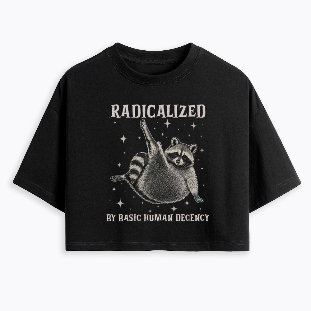 Radicalized By Basic Human Decency Cropped T-Shirt