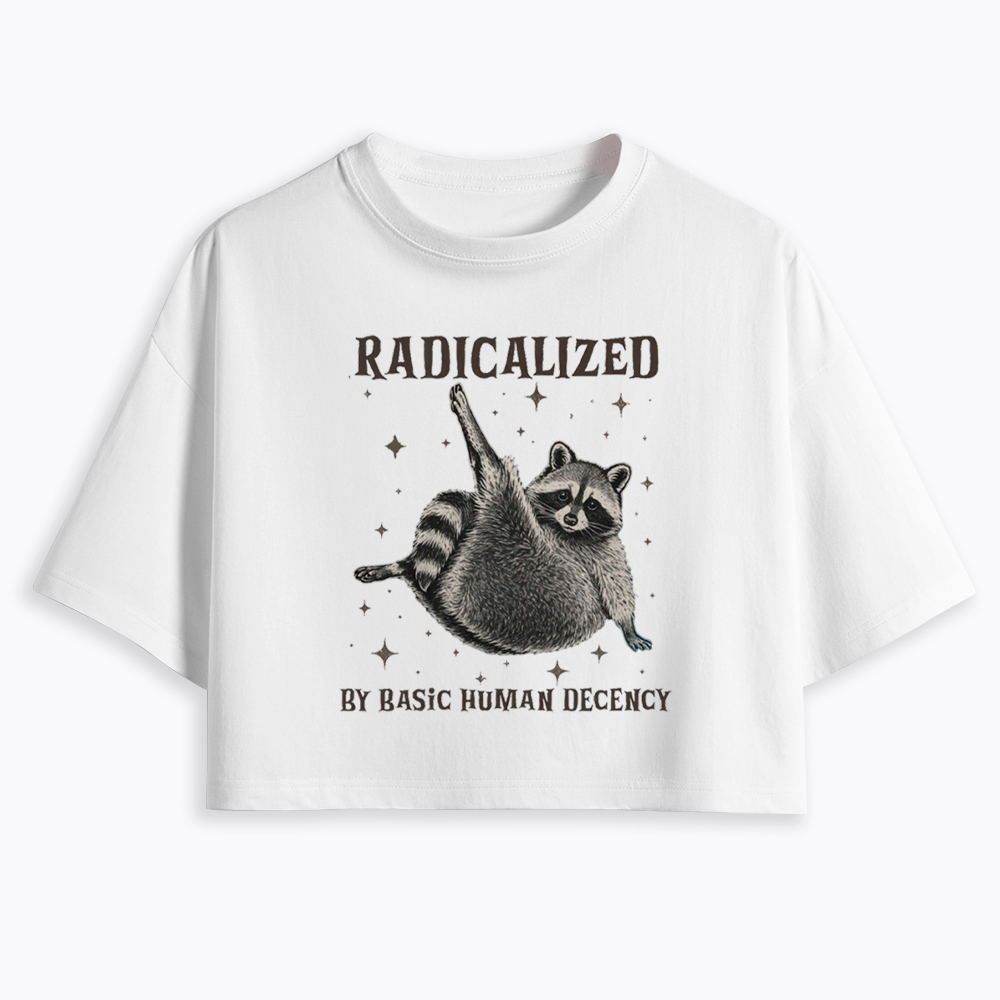 Radicalized By Basic Human Decency Cropped T-Shirt