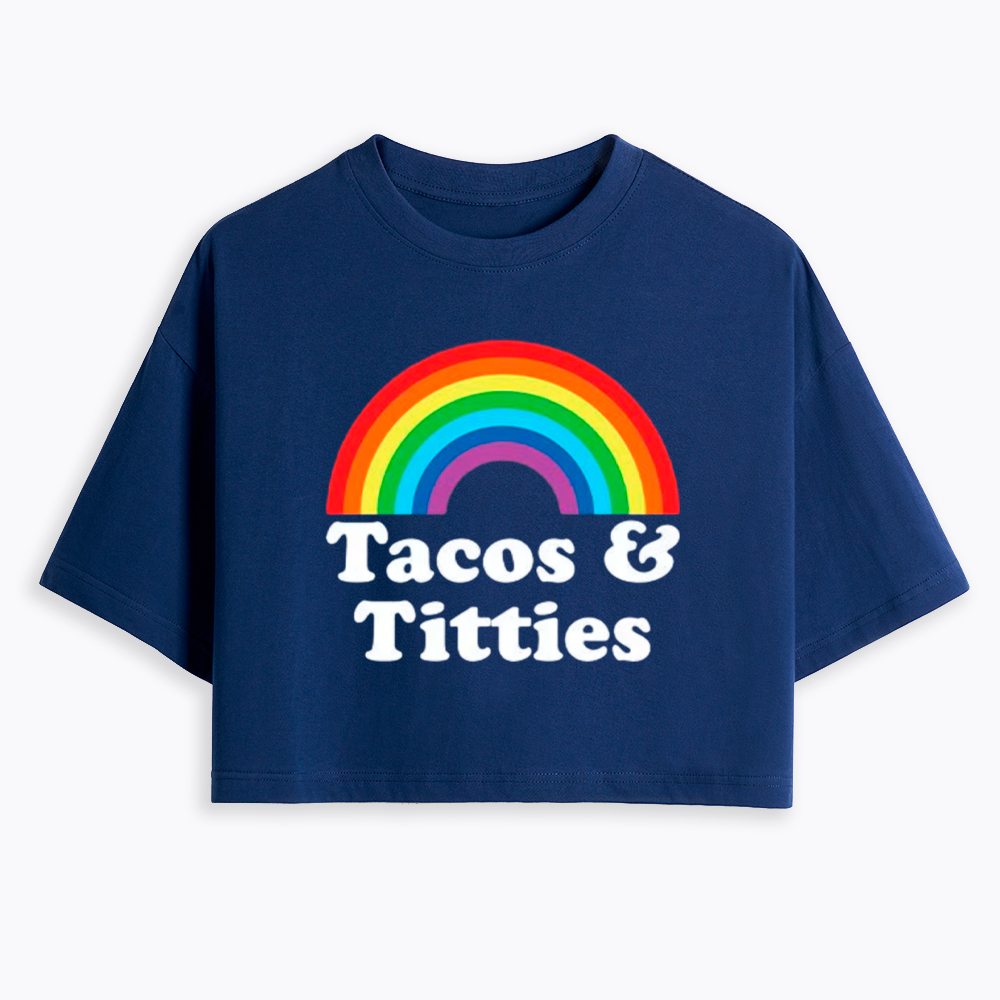 Tacos and Titties Cropped T-Shirt