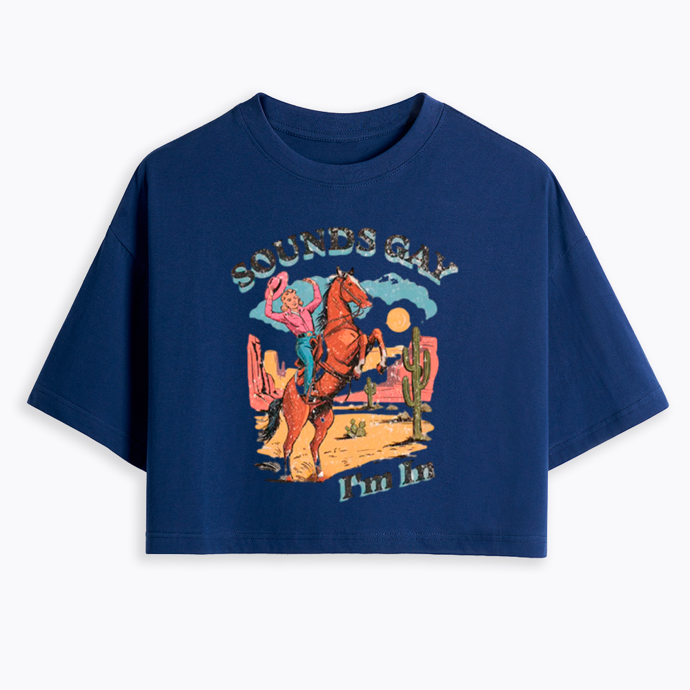 SOUNDS GAY Im In Cropped T-Shirt