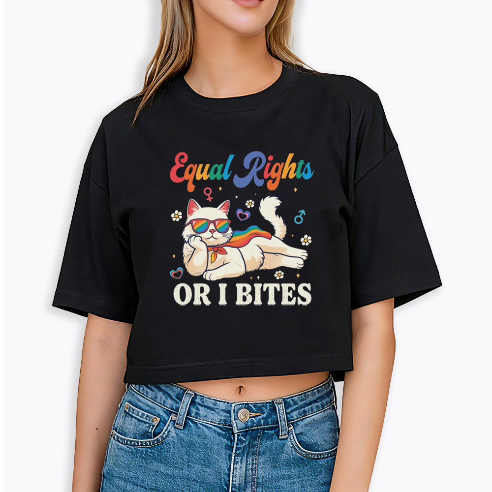Equal Rights Or I Bites Cat Cropped T-Shirt