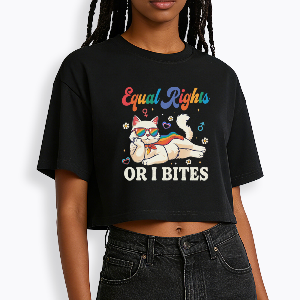 Equal Rights Or I Bites Cat Cropped T-Shirt