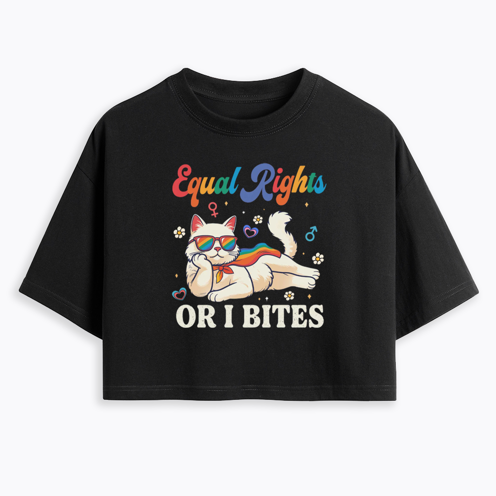 Equal Rights Or I Bites Cat Cropped T-Shirt
