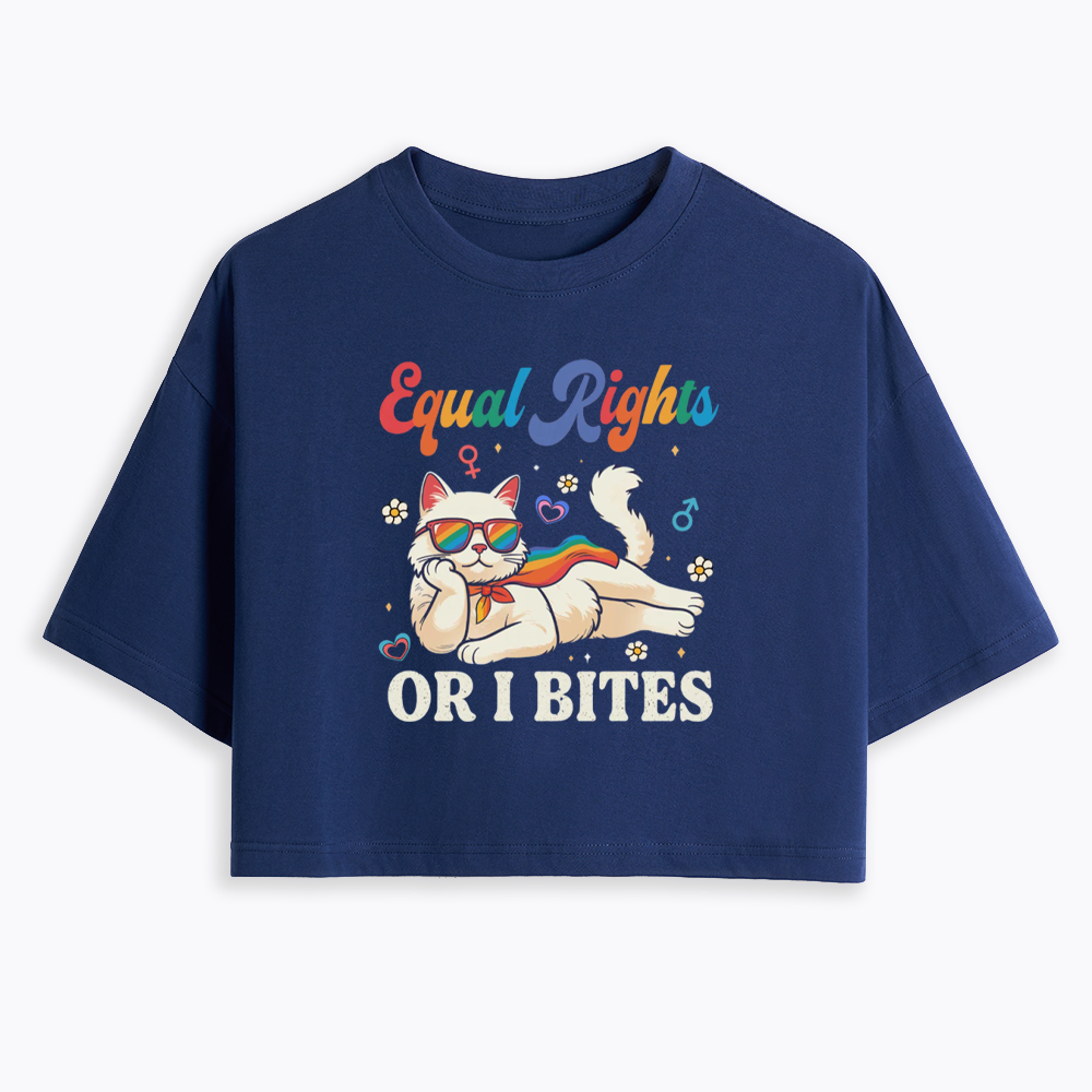Equal Rights Or I Bites Cat Cropped T-Shirt