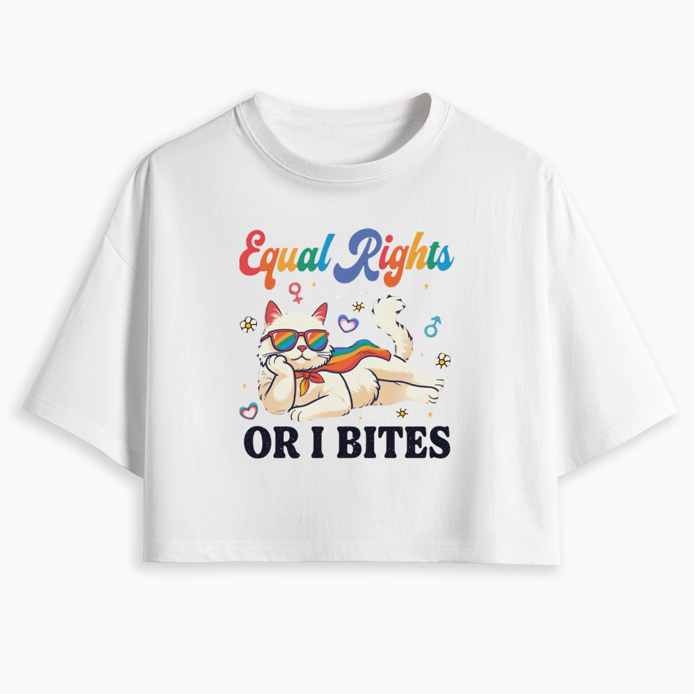 Equal Rights Or I Bites Cat Cropped T-Shirt