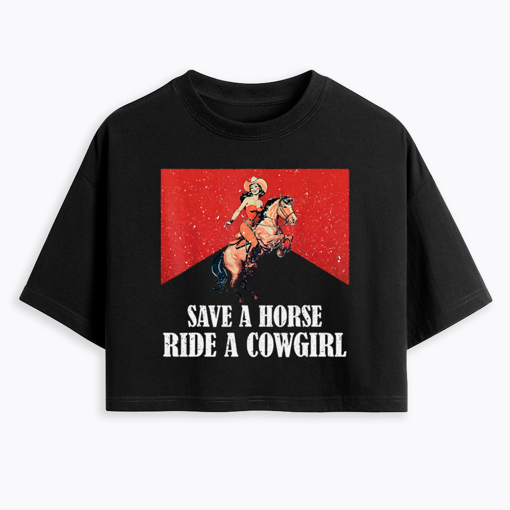 Save A Horse Ride A Cowgirl Cropped T-Shirt