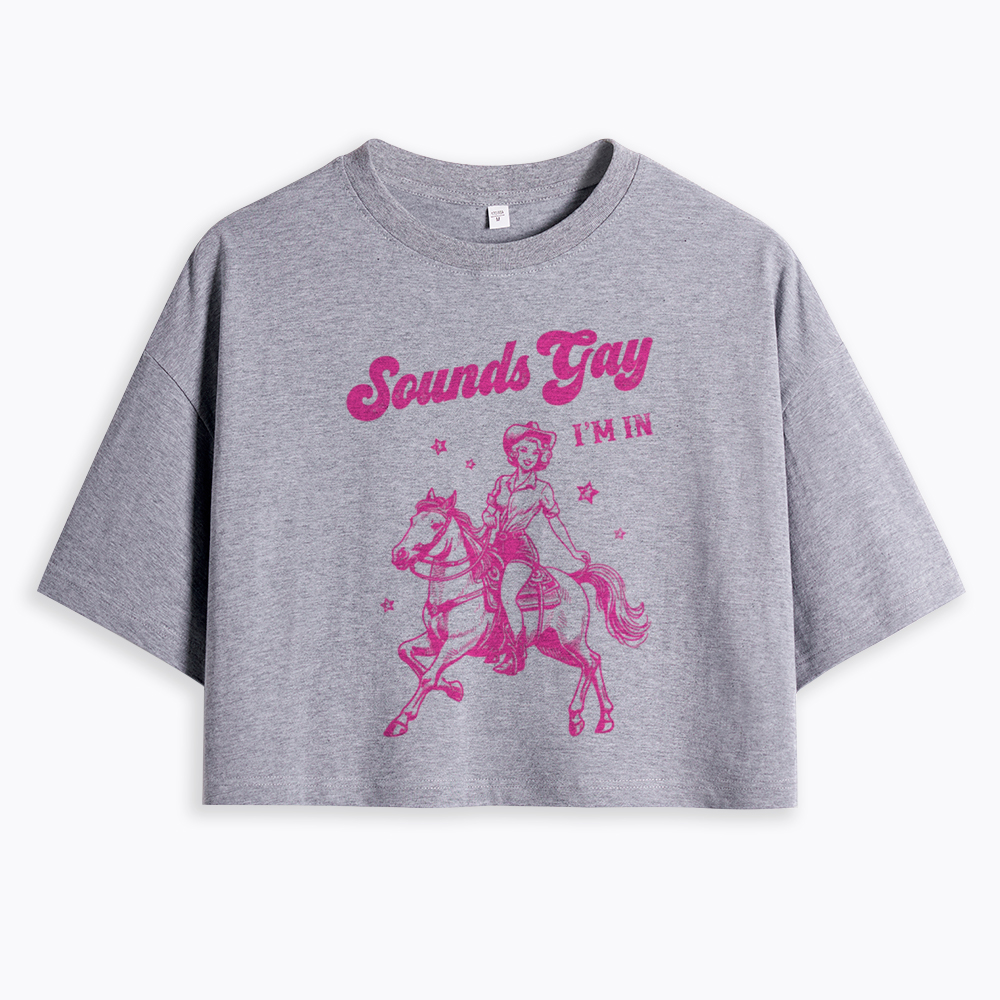 Sounds Gay Im In Lesbian Cropped T-Shirt