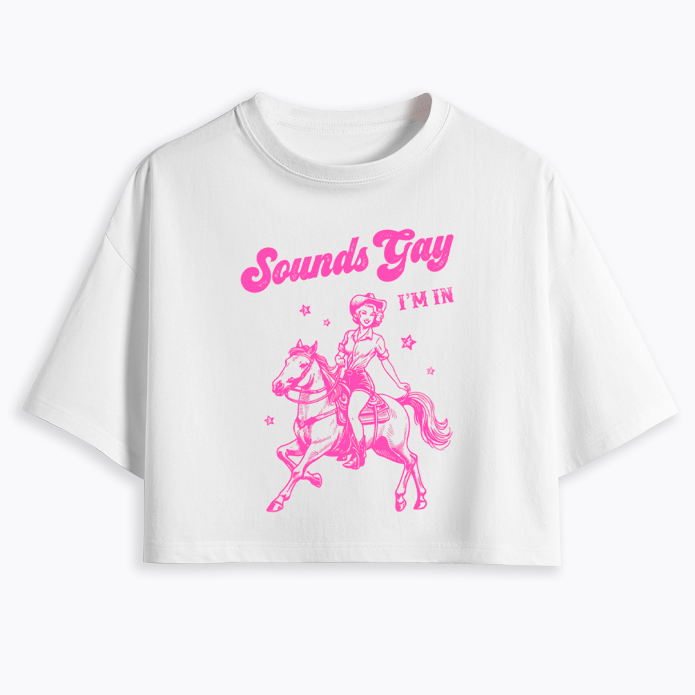Sounds Gay Im In Lesbian Cropped T-Shirt