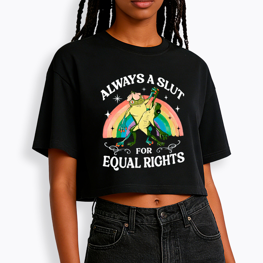 Always A Slut For Equal Rights Frog And Toad LGBT Rainbow Cropped T-Shirt